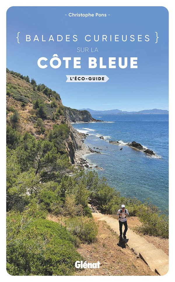 BALADES CURIEUSES SUR LA COTE BLEUE