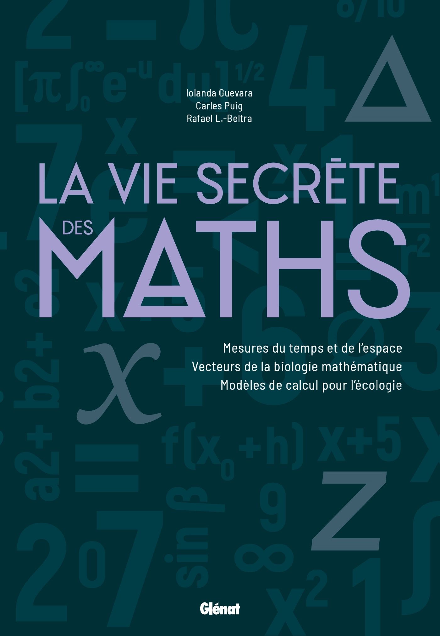 LE MONDE DES MATHS - LA VIE SECRETE DES MATHS