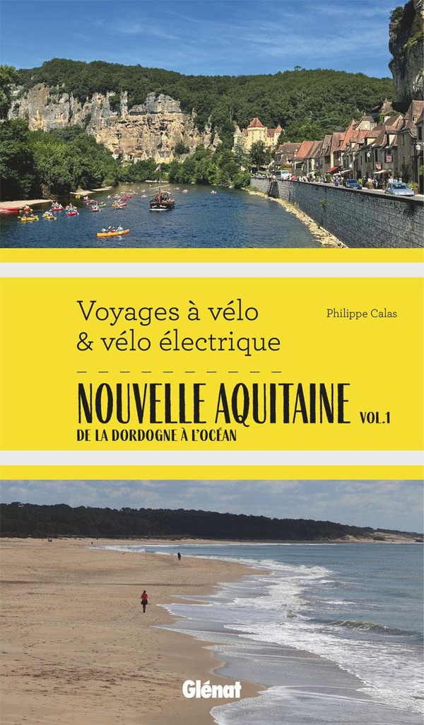 NOUVELLE AQUITAINE VOL.1 - DE LA DORDOGNE A L'OCEAN