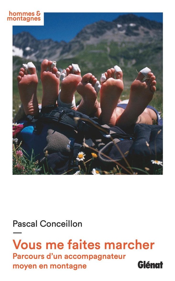 VOUS ME FAITES MARCHER - PARCOURS D'UN ACCOMPAGNATEUR MOYEN EN MONTAGNE