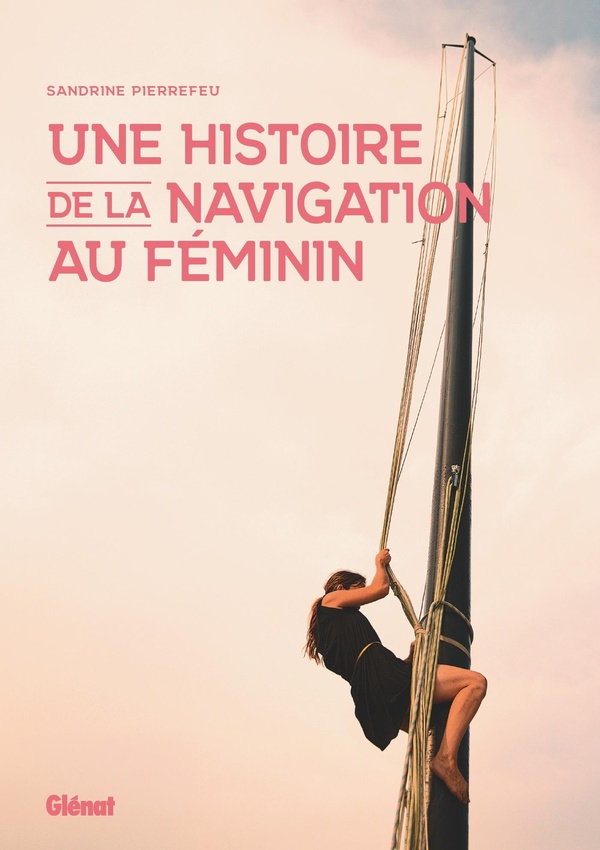 UNE HISTOIRE DE LA NAVIGATION AU FEMININ