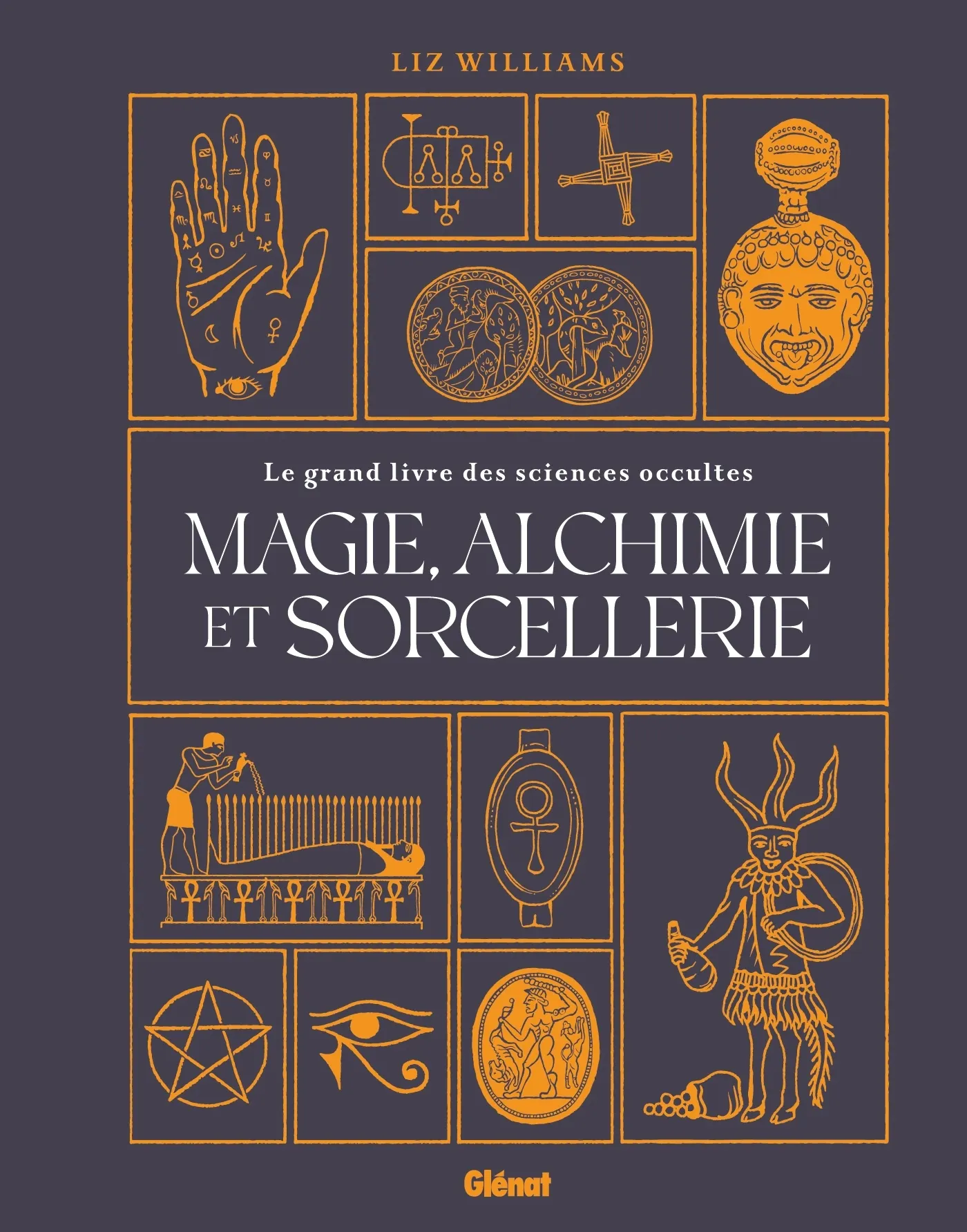 MAGIE, ALCHIMIE ET SORCELLERIE - LE GRAND LIVRE DES SCIENCES OCCULTES