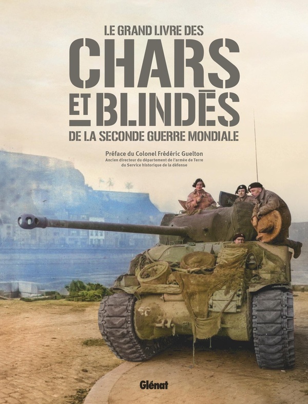 CHARS ET BLINDES DE LA 2NDE GUERRE MONDIALE 2E ED
