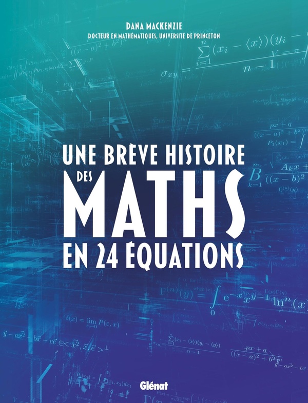 UNE BREVE HISTOIRE DES MATHS EN 24 EQUATIONS