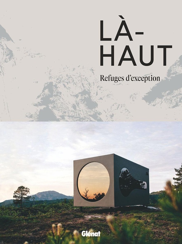 LA-HAUT - REFUGES D'EXCEPTION