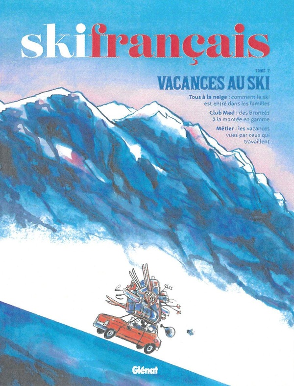 SKI FRANCAIS - TOME 07 - VACANCES AU SKI