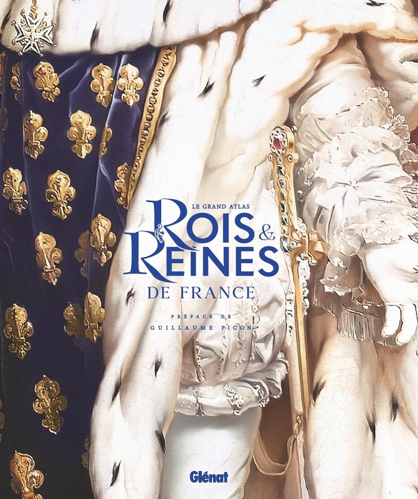 LE GRAND ATLAS DES ROIS ET REINES DE FRANCE