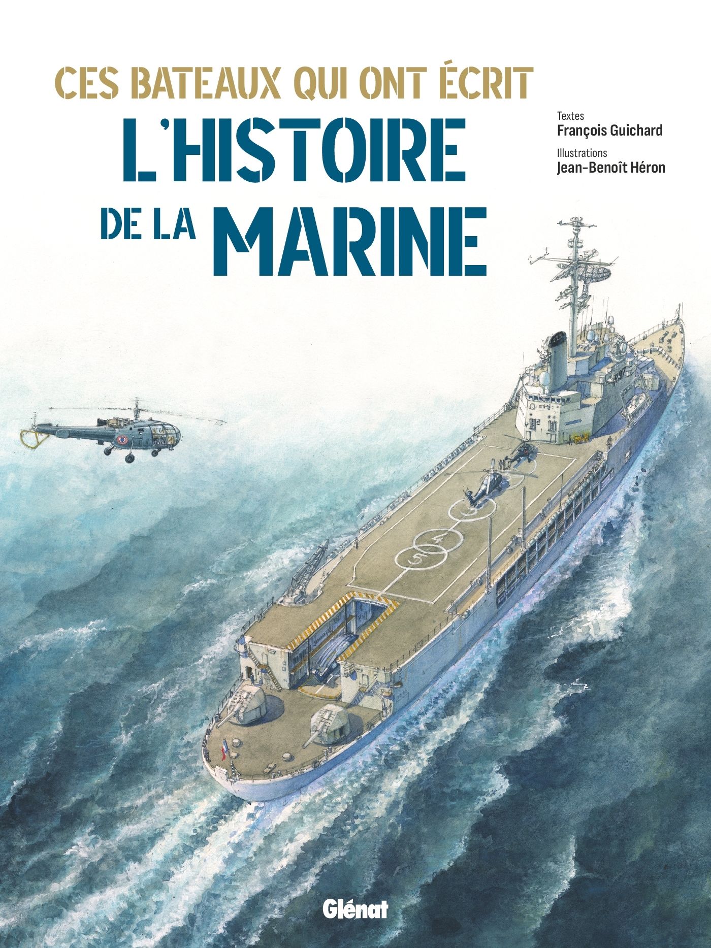 CES BATEAUX QUI ONT ECRIT L'HISTOIRE DE LA MARINE