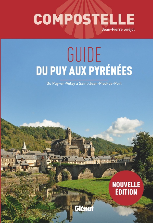 COMPOSTELLE GUIDE DU PUY AUX PYRENEES (3E ED)