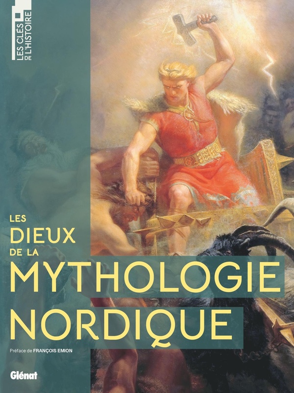 LES CLEFS DE L'HISTOIRE - LES DIEUX DE LA MYTHOLOGIE NORDIQUE