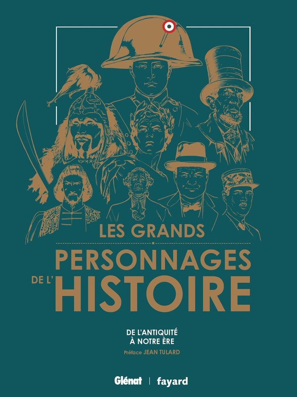 LES GRANDS PERSONNAGES DE L'HISTOIRE - DE L'ANTIQUITE A NOTRE ERE