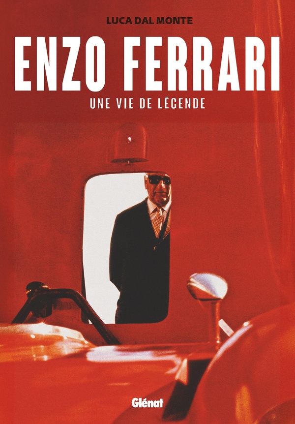 ENZO FERRARI - UNE VIE DE LEGENDE