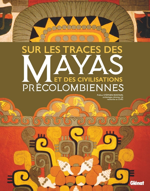SUR LES TRACES DES MAYAS ET DES CIVILISATIONS PRECOLOMBIENNES