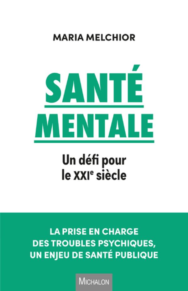 LA SANTE MENTALE, LE DEFI SANITAIRE DU XXIE SIECLE