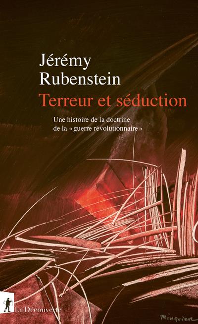 TERREUR ET SEDUCTION. UNE HISTOIRE DE LA DOCTRINE DE LA 