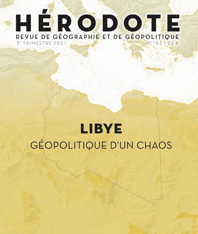 REVUE HERODOTE - NUMERO 182 LIBYE - GEOPOLITIQUE D'UN CHAOS