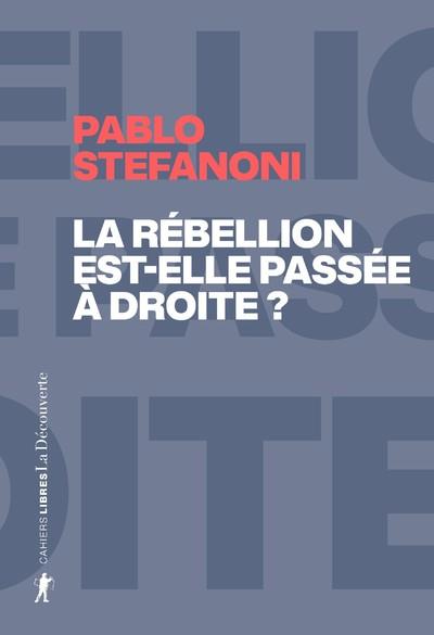 LA REBELLION EST-ELLE PASSEE A DROITE ? - DANS LE LABORATOIRE MONDIAL DES CONTRE-CULTURES NEO-REACTI