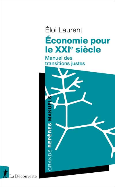 ECONOMIE POUR LE XXIE SIECLE - MANUEL DES TRANSITIONS JUSTES