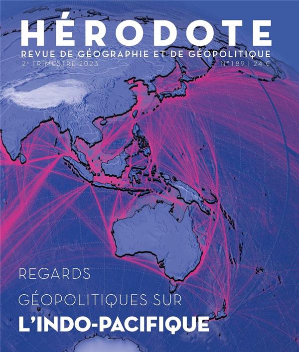 HERODOTE 189 - REGARDS GEOPOLITIQUES SUR L'INDO-PACIFIQUE