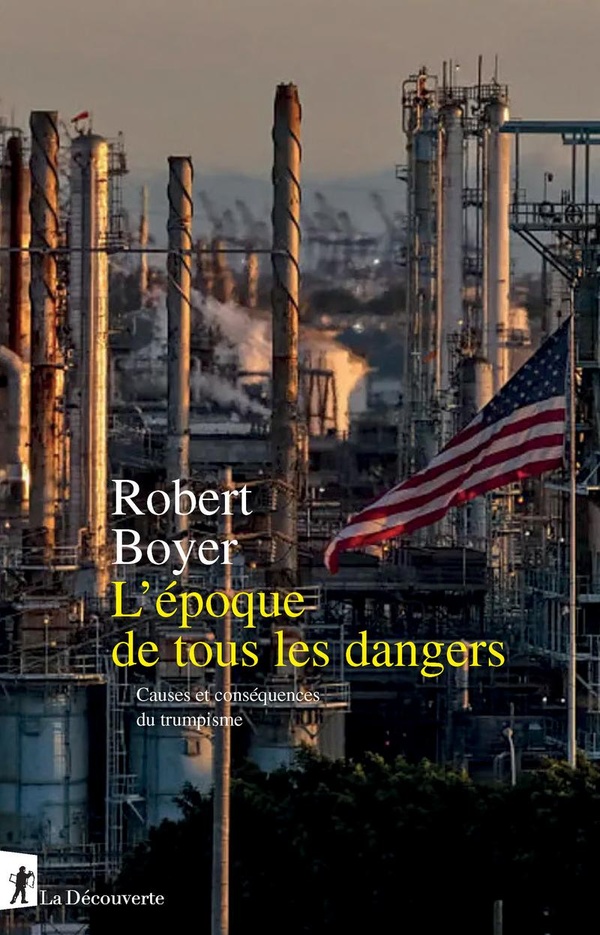 L'EPOQUE DE TOUS LES DANGERS - CAUSES ET CONSEQUENCES DU TRUMPISME