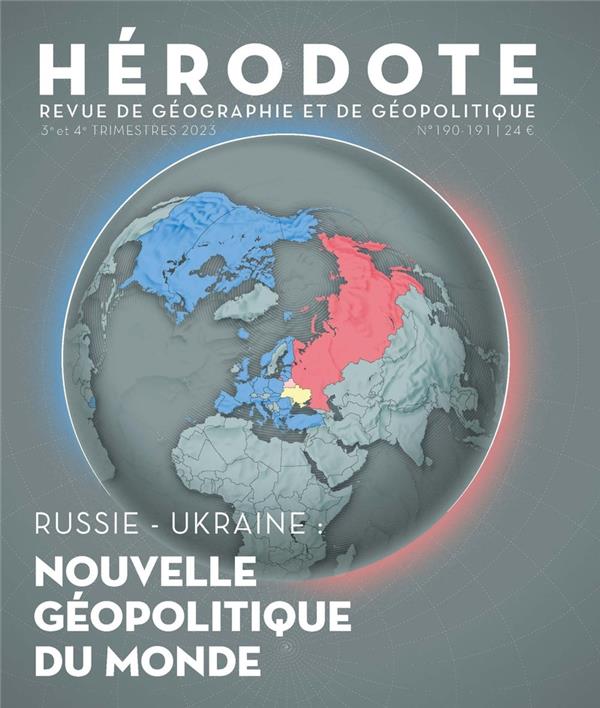 HERODOTE N 190 - 191 - RUSSIE-UKRAINE : NOUVELLE GEOPOLITIQUE DU MONDE