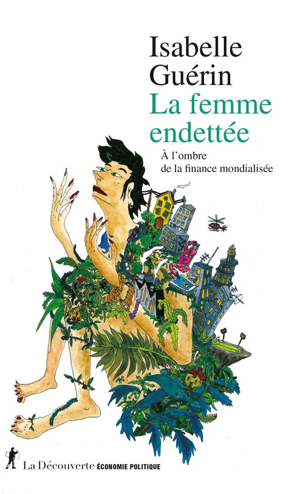 LA FEMME ENDETTEE - A L'OMBRE DE LA FINANCE MONDIALISEE