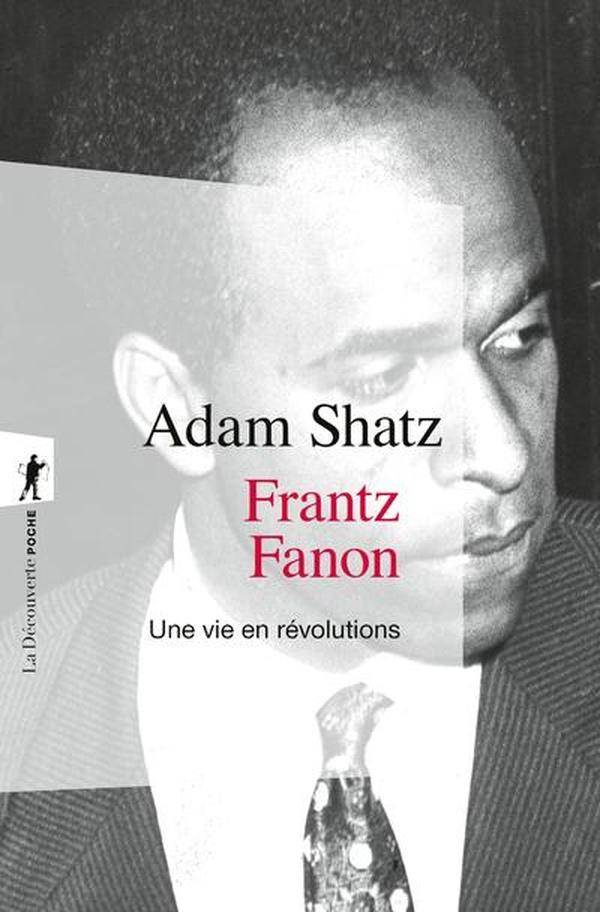 FRANTZ FANON - UNE VIE EN REVOLUTIONS