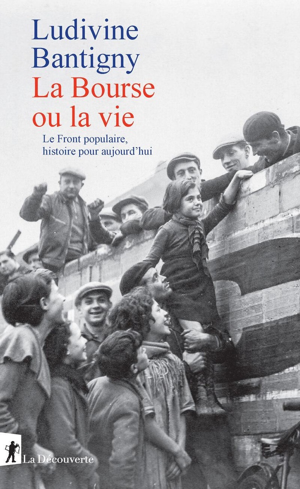LA BOURSE OU LA VIE - LE FRONT POPULAIRE, HISTOIRE POUR AUJOURD'HUI