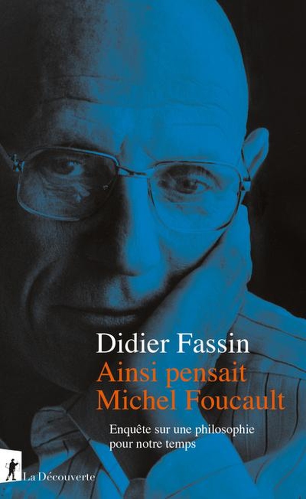 AINSI PENSAIT MICHEL FOUCAULT - ENQUETE SUR UNE PHILOSOPHIE POUR NOTRE TEMPS