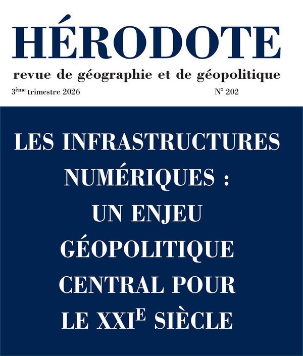 HERODOTE N 202 - GEOPOLITIQUE DES INFRASTRUCTURES NUMERIQUES
