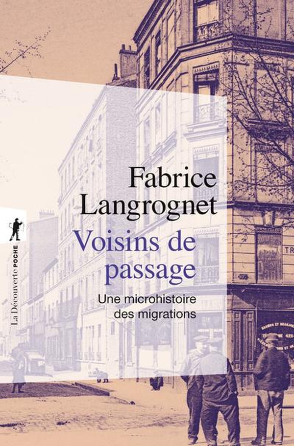 VOISINS DE PASSAGE - UNE MICROHISTOIRE DES MIGRATIONS