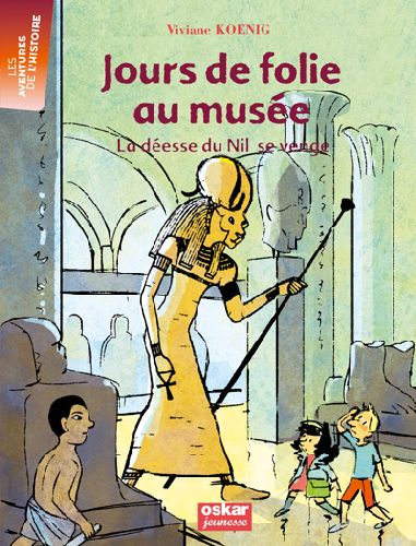 JOUR DE FOLIE AU MUSEE - LA DEESSE DU NIL SE VENGE
