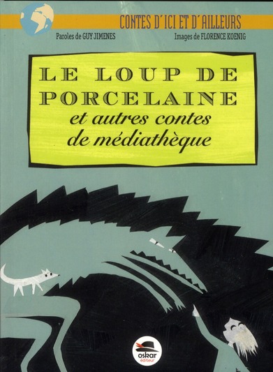 LOUP DE PORCELAINE ET AUTRES CONTES M