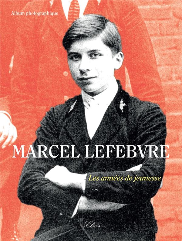 MARCEL LEFEBVRE, LES ANNEES DE JEUNESSE - ALBUM PHOTOGRAPHIQUE