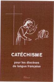 CATECHISME POUR LES DIOCESES DE LANGUE FRANCAISE