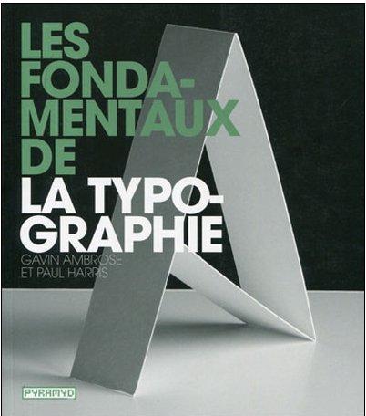 LES FONDAMENTAUX DE LA TYPOGRAPHIE