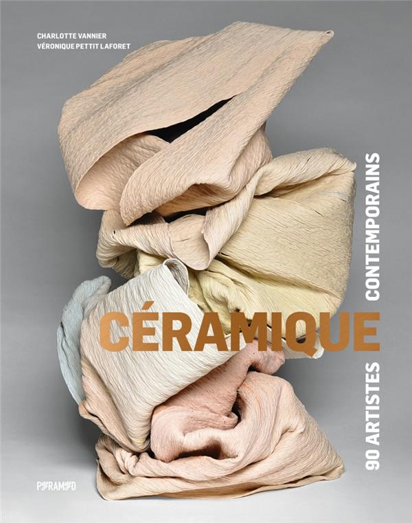 CERAMIQUE - 90 ARTISTES CONTEMPORAINS