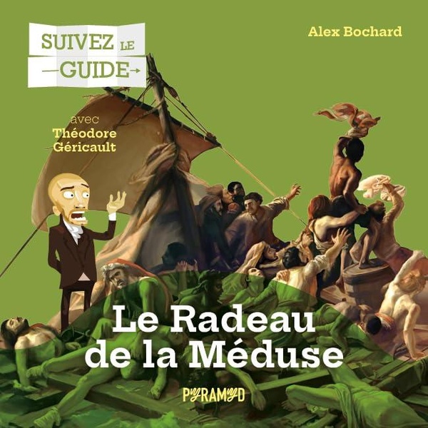 SUIVEZ LE GUIDE : LE RADEAU DE LA MEDUSE