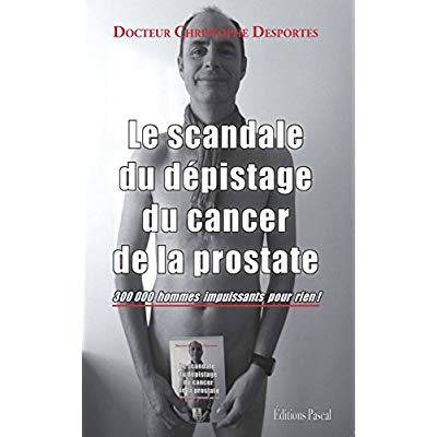 LE SCANDALE DU DEPISTAGE DU CANCER DE LA PROSTATE