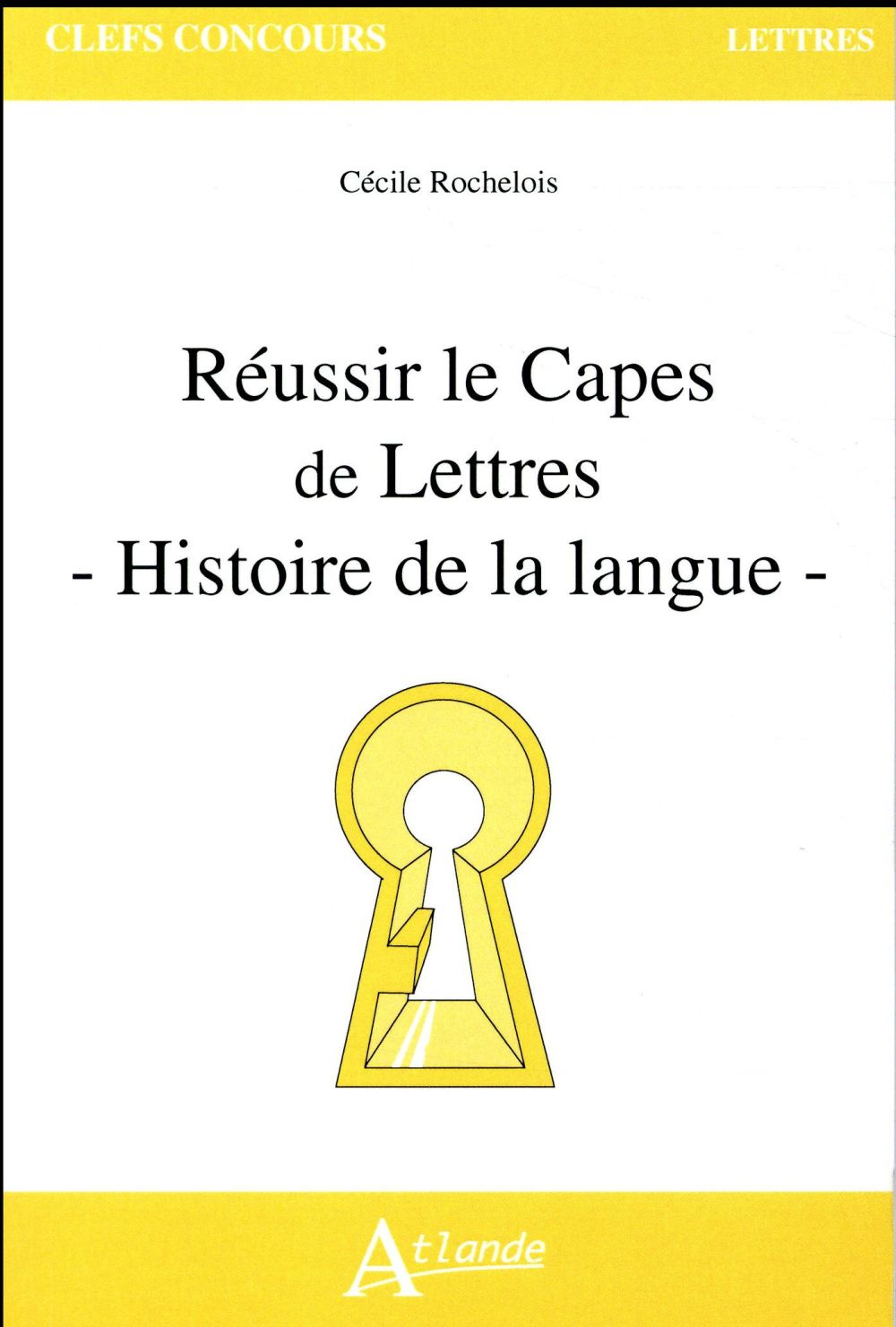 REUSSIR LE CAPES DE LETTRES - HISTOIRE DE LA LANGUE