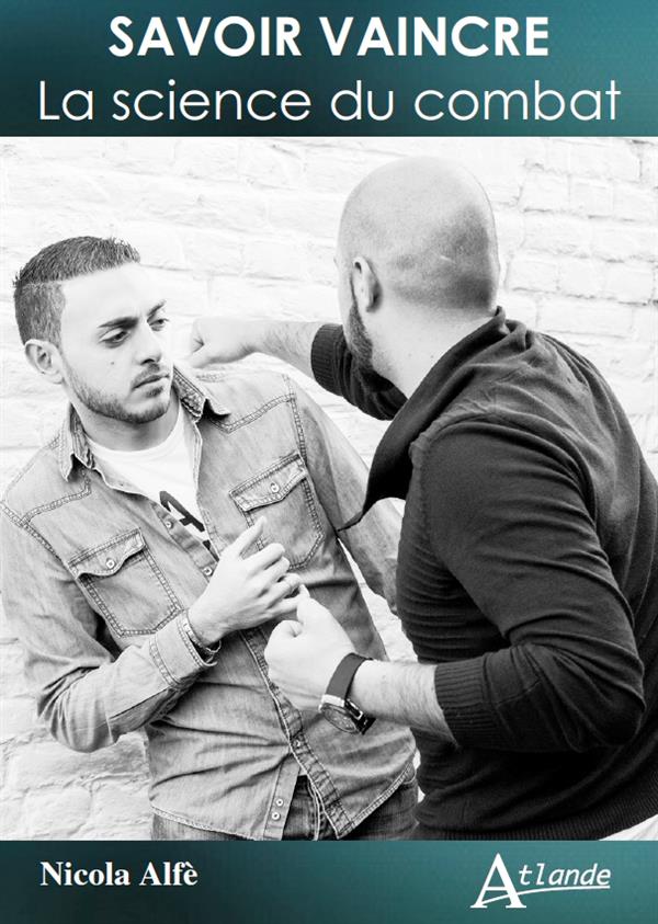 SAVOIR VAINCRE - LA SCIENCE DU COMBAT