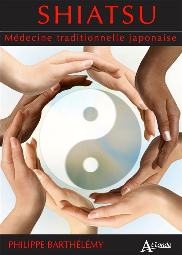 SHIATSU. MEDECINE TRADITIONELLE JAPONAISE