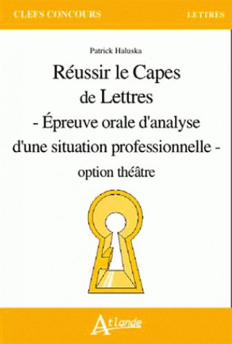 REUSSIR LE CAPES DE LETTRES - EPREUVE ORALE D'ANALYSE D'UNE SITUATION