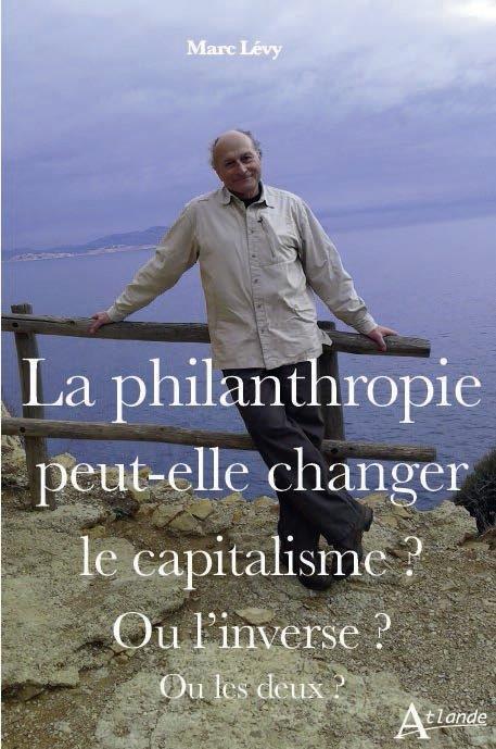 LA PHILANTHROPIE PEUT-ELLE CHANGER LE CAPITALISME ? OU L'INVERSE ?