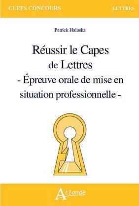 REUSSIR LE CAPES DE LETTRES - EPREUVE ORALE DE MISE EN SITUATION PROFESSIONNEL