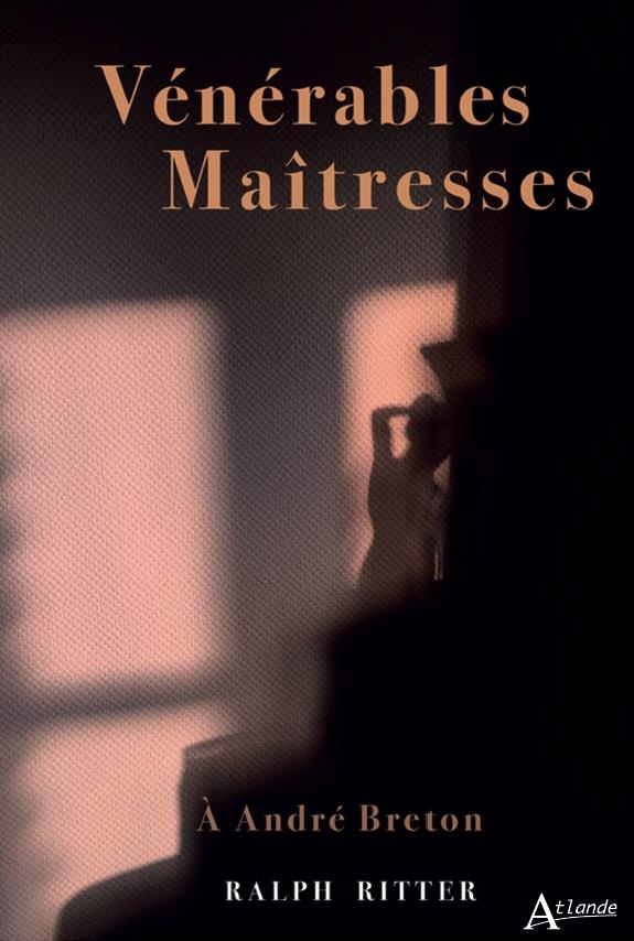 VENERABLES MAITRESSES - A ANDRE BRETON