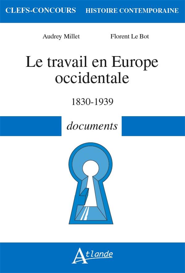 LE TRAVAIL EN EUROPE OCCIDENTALE, 1830-1939 - DOCUMENTS
