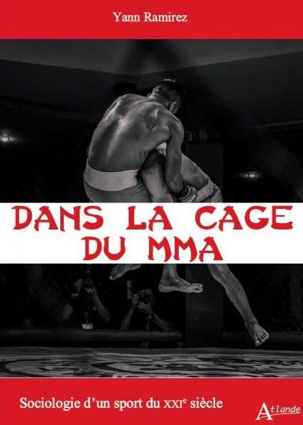 DANS LA CAGE DU MMA - SOCIOLOGIE D'UN SPORT DU XXIE SIECLE