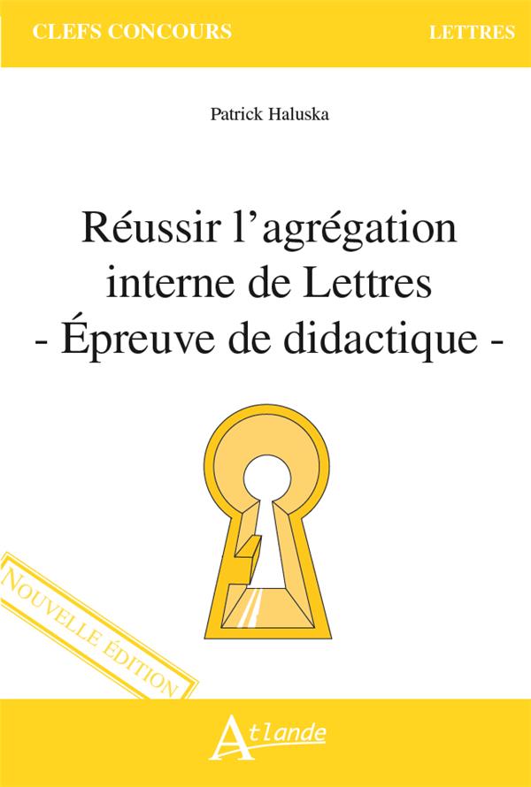 REUSSIR L'AGREGATION INTERNE DE LETTRES - EPREUVE DE DIDACTIQUE