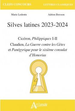 SILVES LATINES 2023-2024 - CICERON, PHILIPPIQUES I-II CLAUDIEN, GUERRE CONTRE LES GETES ET PANEGYRIQ